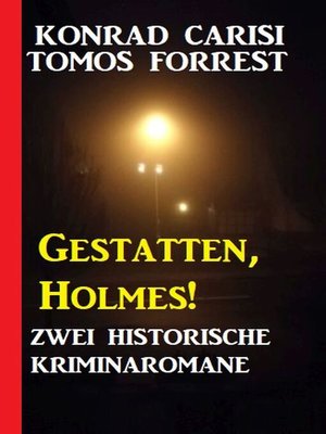 cover image of Gestatten, Holmes! Zwei historische Kriminalromane